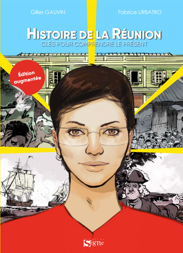 Gilles GAUVIN & Fabrice URBATRO, Histoire de La Réunion. Clés pour comprendre le présent.