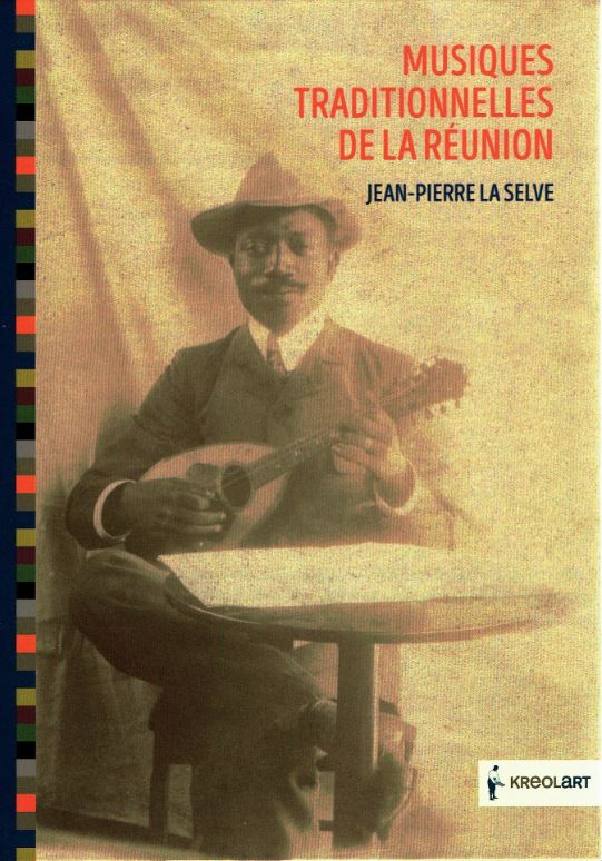 Jean-Pierre La  Selve Musiques traditionnelles de La Réunion